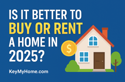 Is It Better to Buy or Rent a Home in 2025?